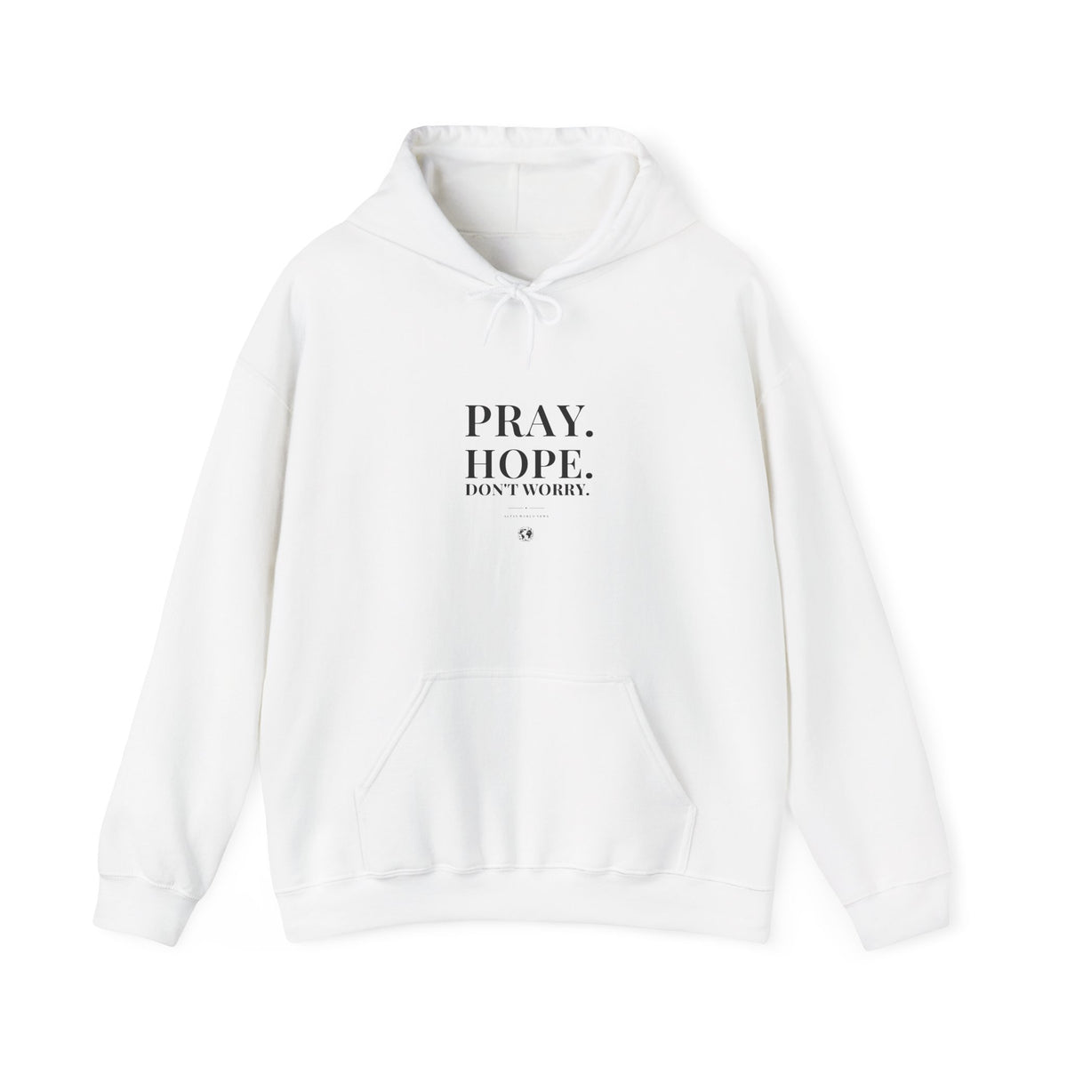 Pray. Hope. Don't Worry. Hoodie | Altas World News
