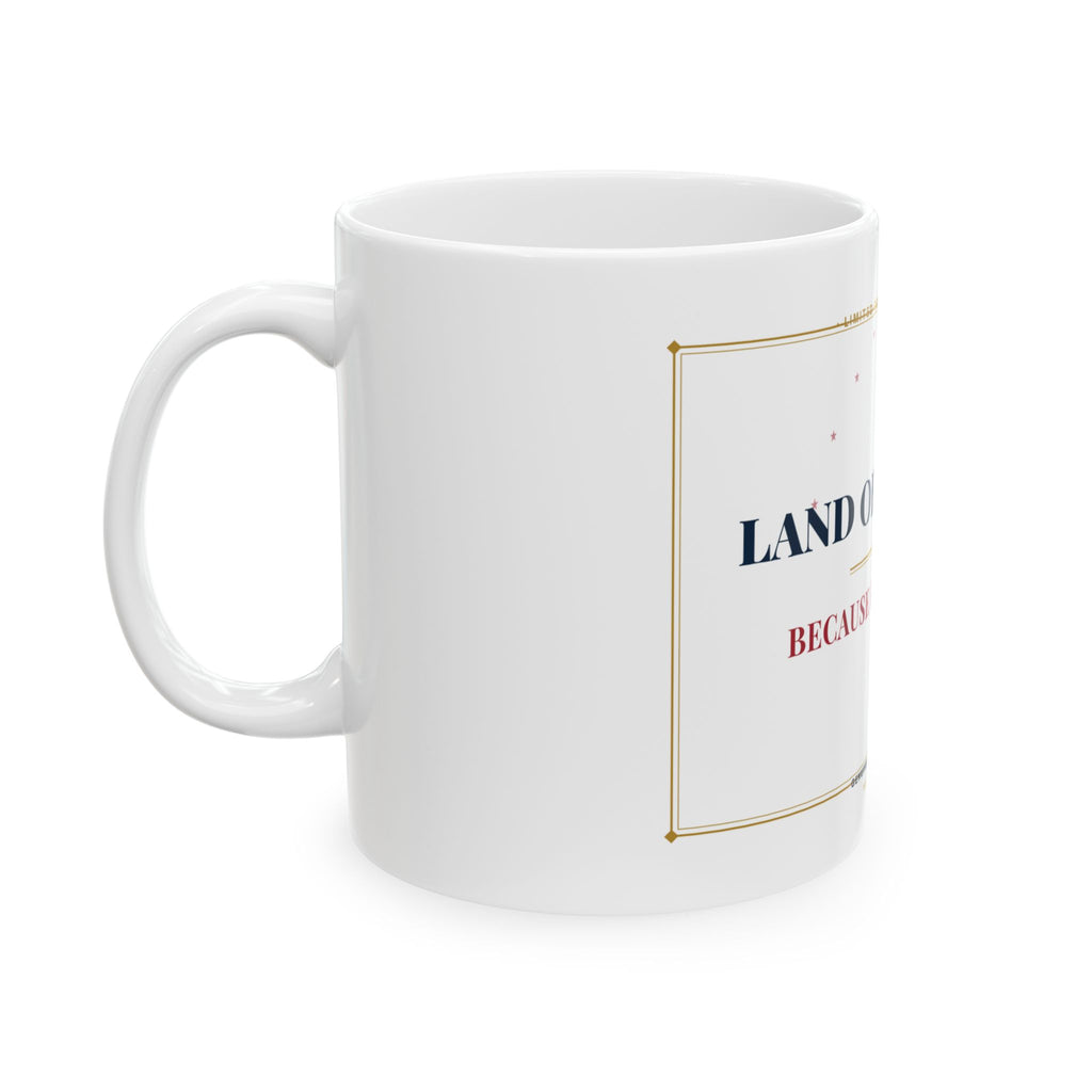 Land of the Free — Because of the Brave Collector's Mug | Altas World News