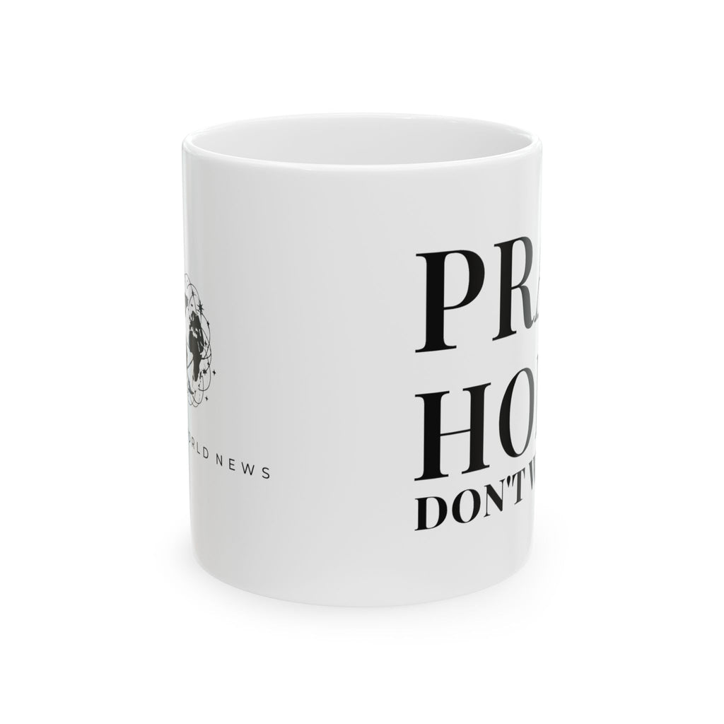 Pray. Hope. Don't Worry. Mug | Altas World News